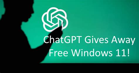 ChatGPT Tricked Into Generating Windows 10 And Windows 11 40 OFF