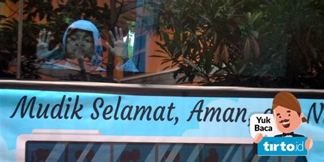 Cara Daftar Mudik Gratis 2024 Dishub Jabar Syarat Dan Jadwalnya