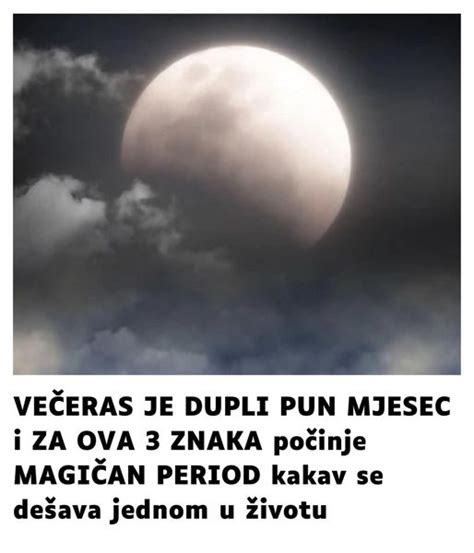 Ve Eras Je Rijetka Pojava Jer Dvostruki Pun Mjesec Krasi Nebo