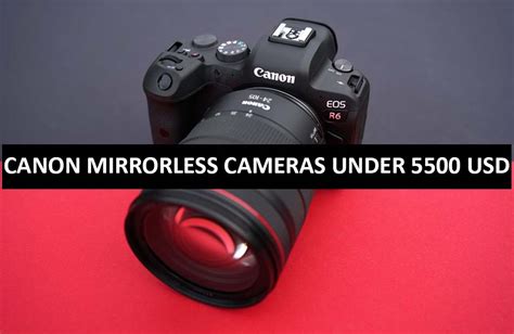 Canon Mirrorless Cameras Under 5500 Dollars In USA Canon Mirrorless