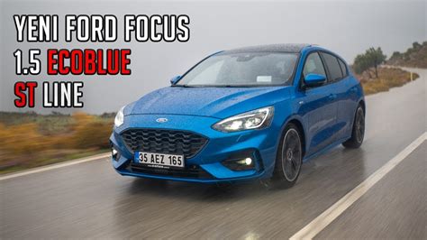 Yeni Ford Focus Ecoblue Test S R Hp St Line Ile Gazlad K