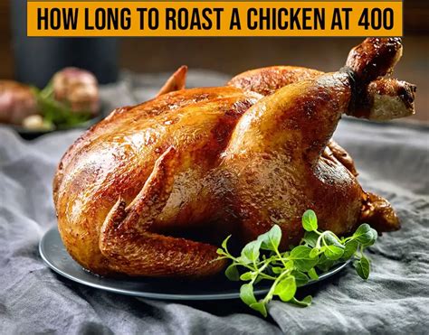 How Long To Roast A Chicken At 400 Degrees Tips Guidelines 2022