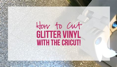 How to Cut Glitter Vinyl with the Cricut - Happily Ever After, Etc.