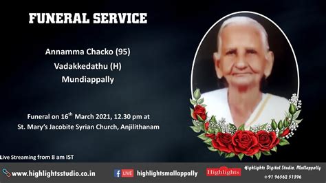 Funeral Service Live Streaming Of Annamma Chacko 95 Vadakkedathu H