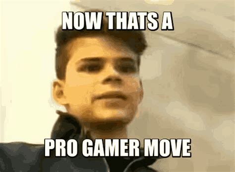 Pro Gamer Pro Gamer Move Discover Share Gifs