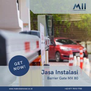 Jasa Instalasi Barrier Gate Mx 80 Di Jakarta Barat PT Mabruka Inovasi