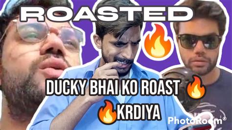 Ducky Bhai Ko Roast Krdiyaduckybhai Roasting Videoyoutubebeattv