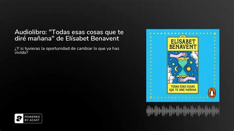 Audiolibro Todas Esas Cosas Que Te Dir Ma Ana De El Sabet Benavent