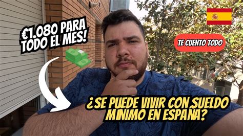 ¿alcanza El Salario Minimo En España En 2023 Se Puede Vivir Con Sueldo Minimo Youtube