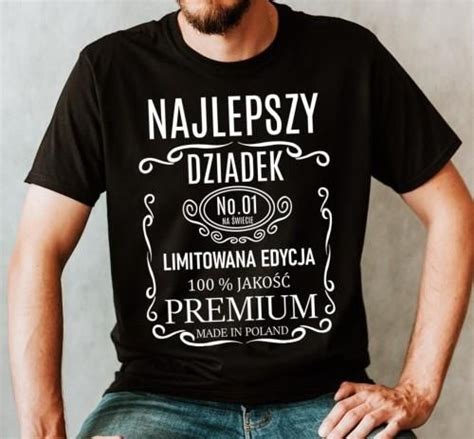 Koszulka Dla Dziadka Najlepszy Dziadek Edycja Limitowana Ceny I