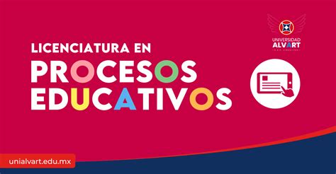 Estudia La Licenciatura En Procesos Educativos En La Alvart Puebla