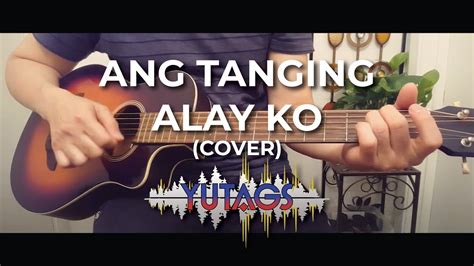 Ang Tanging Alay Ko Cover Youtube