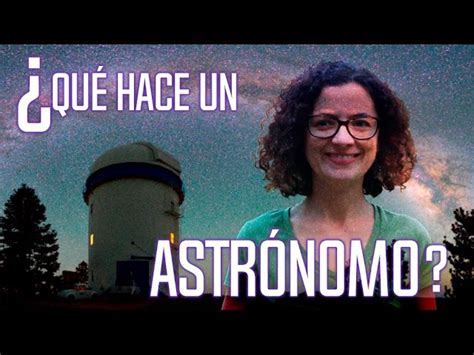 Cómo se llaman las personas que estudian astronomía Comprender mx