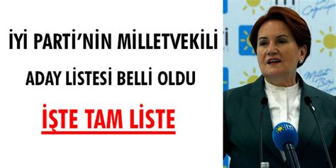 İYİ Parti Milletvekili Aday Listesi Açıklandı İşte Tam Liste