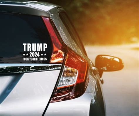 Trump Fuck Your Feelings Vinyl Decal Trump 2024 Decal Trump Etsy