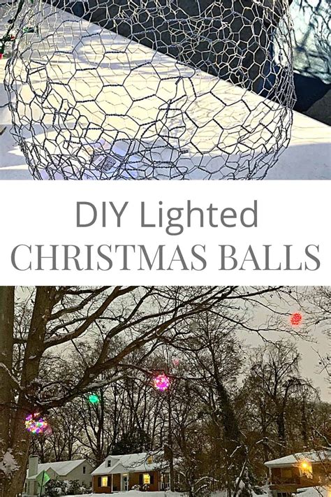 Making Diy Lighted Chicken Wire Christmas Balls And How To Hang Them