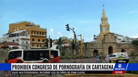 Prohiben Congreso De Pornografía En Cartagena Youtube