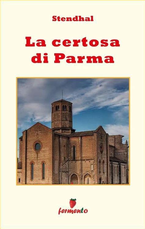 Emozioni Senza Tempo La Certosa Di Parma Ebook Stendhal