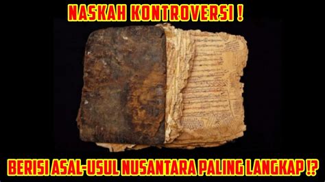 Kok Bisa Naskah Kontroversi Tapi Berisi Asal Usul Nusantara Paling