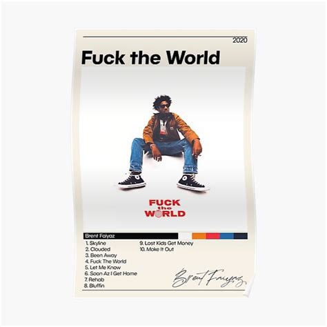 Brent Faiyaz Fuck The World Album Cover Poster Poster For Sale By SaliPrintableCo Redbubble