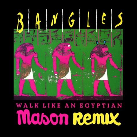 Stream Bangles - Walk Like An Egyptian (Mason Remix) by Mason | Listen ...