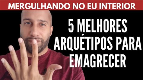 5 MELHORES ARQUÉTIPOS PARA EMAGRECER William Nascimentto YouTube