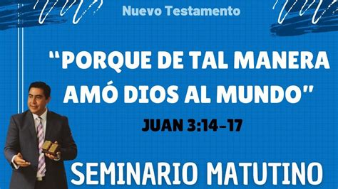 Porque de tal manera amó Dios al mundo Juan 3 1417 YouTube