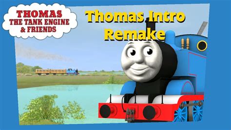 Thomas The Tank Engine And Friends Intro Remake Youtube