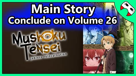 Mushoku Tensei Light Novel Main Story Concludes On Volume 26 Youtube