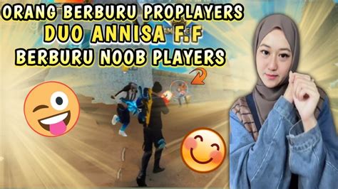 FREE FIRE DUO VS DUO ORANG PADA BERBURU PROPLAYERS DUO ANNISA F F