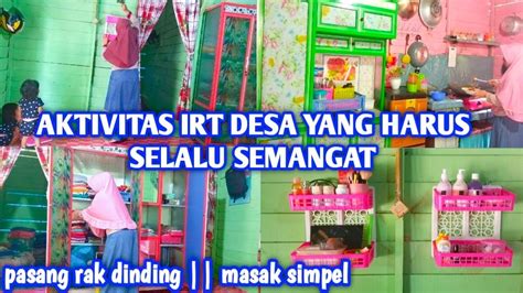 Aktivitas Irt Desa Di Rumah Kayu Pasang Rak Pink Masak Simpel