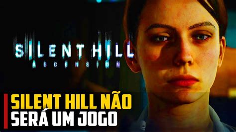 Silent Hill N O Vai Ser Um Jogo Youtube