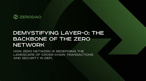 ZERO Demystifying Layer 0 The Backbone Of The ZERO Network