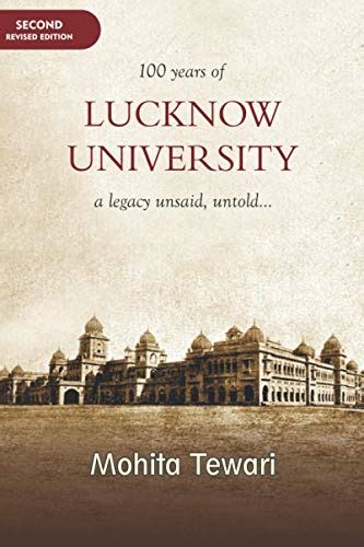 100 Years of Lucknow University: Legacy Unsaid Untold...... by Mohita ...