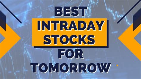 Best Intraday Stocks For Tomorrow Stock Market Trainfortrades