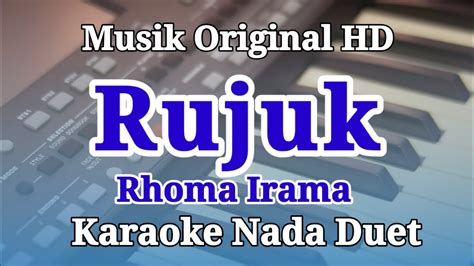 Rujuk Karaoke Rhoma Irama Nada Duet Youtube