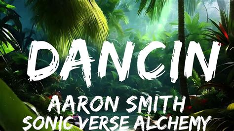 25mins Aaron Smith Dancin Krono Remix Lyrics Best Vibe Music