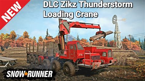 New Truck DLC Zikz Thunderstorm Loading Crane In SnowRunner New Update