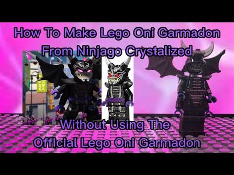 How To Make Lego Oni Garmadon From Ninjago Crystalized Without Using