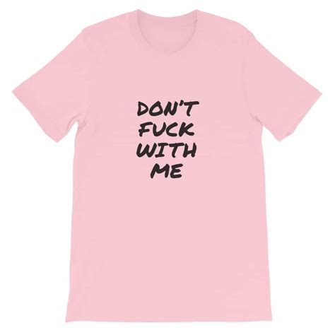 Dont Fuck With Me T Shirt Ayotee