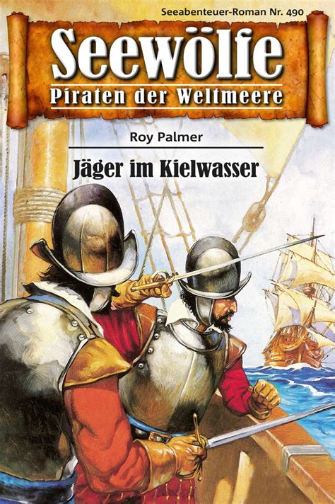 Seewölfe Piraten der Weltmeere 490 Jäger im Kielwasser eBook