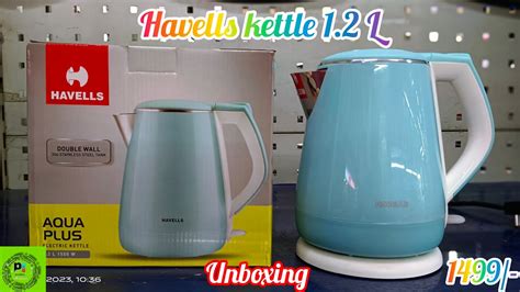 Havells Aqua Plus 1 2 Litre Electric Kettle Unboxing Review Full