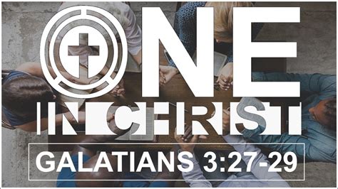 One In Christ Galatians Youtube