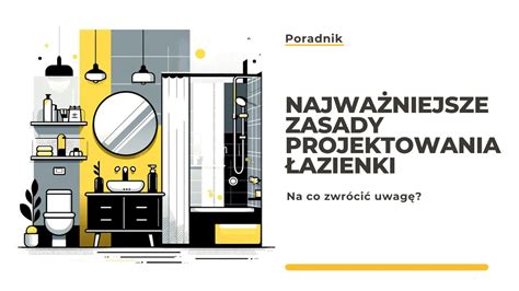 Najwa Niejsze Zasady Projektowania Azienki Poradnik Blog Cgwisdom Pl