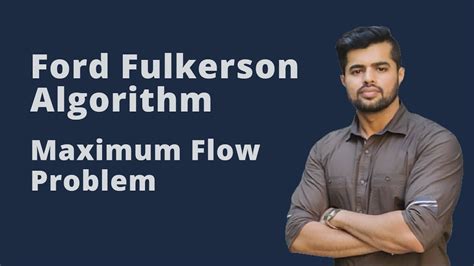 Ford Fulkerson Algorithm Maximum Flow Problem Edmonds Karp