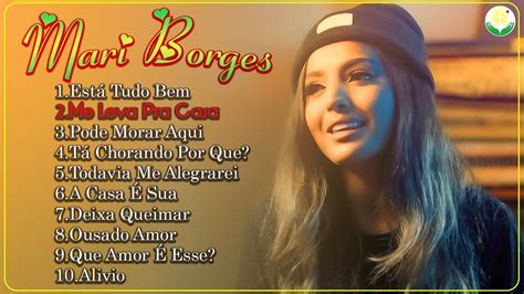 Mari Borges Est Tudo Bem Eu Nao Desisto As Melhores E Mais