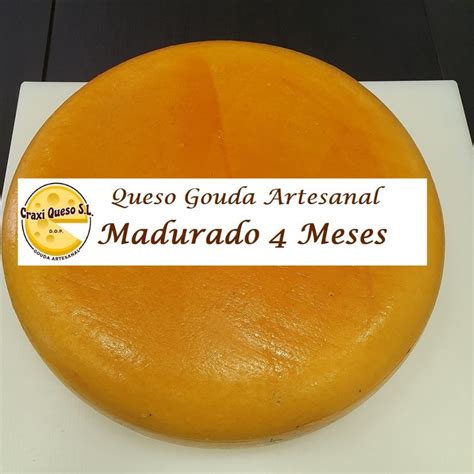 Queso Semicurado Queso Gouda Curado 4 Meses Leche Cruda Craxi Queso