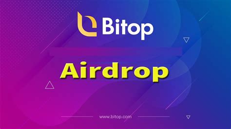 Hướng dẫn tham gia Airdrop dự án Bitop Exchange Airdrop Bitop