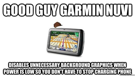 Good Guy Garmin Nuvi Disables Unnecessary Background Graphics When Power Is Low So You Dont