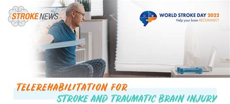 Telerehabilitation For Stroke And Traumatic Brain Injury